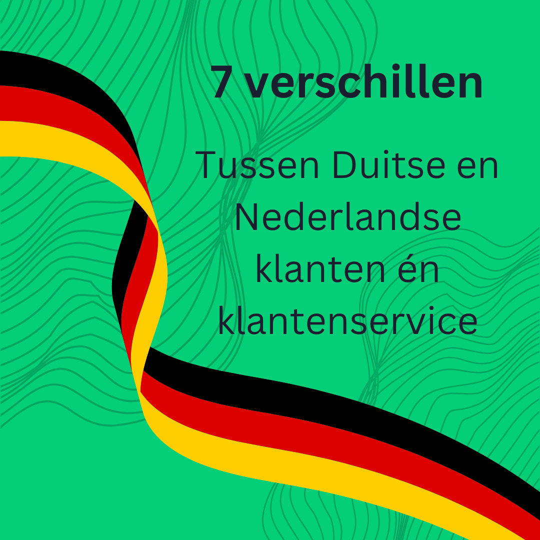 De 7 grootste verschillen tussen Nederlandse en Duitse klanten voor de klantenservice!