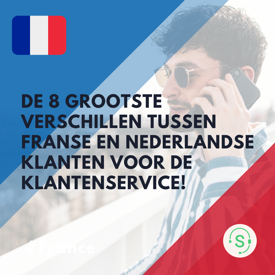 De 8 grootste verschillen tussen Franse en Nederlandse klanten voor de klantenservice!