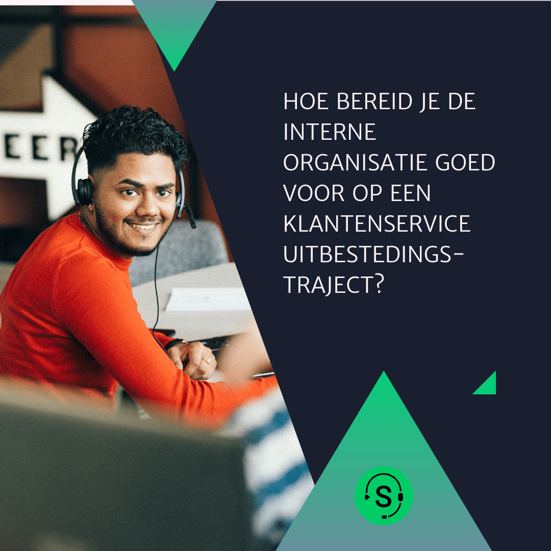 Hoe bereid je je interne organisatie goed voor op een klantenservice uitbestedingstraject?